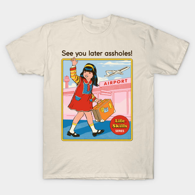 See You Later T-Shirt by StevenRhodes